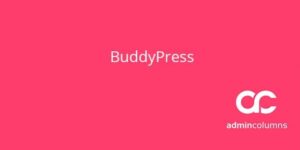 Admin Columns Pro - BuddyPress Addon