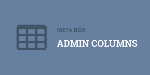 Meta Box: Admin Columns