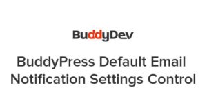 BuddyPress Default Email Notification Settings Control