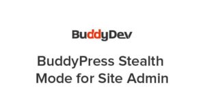 BuddyPress Stealth Mode for Site Admin