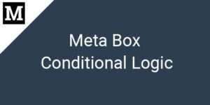 Meta Box: Conditional Logic
