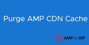 Purge AMP CDN Cache