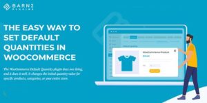 WooCommerce Default Quantity - Barn2 Media