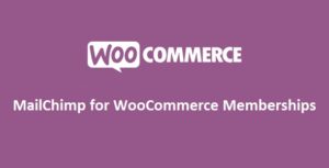 MailChimp for WooCommerce Memberships