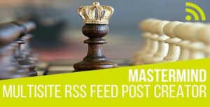 Mastermind Multisite RSS Feed Post Generator