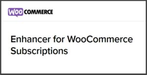 Enhancer for WooCommerce Subscriptions