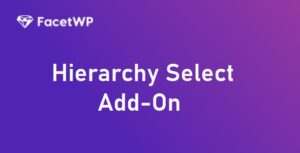 FacetWP Hierarchy Select Add-On