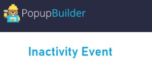 Popup Builder Inactivity Event