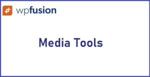 WP Fusion Media Tools