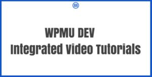 WPMU DEV Integrated Video Tutorials