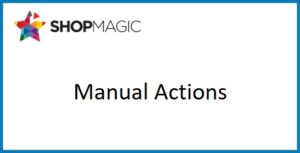ShopMagic Manual Actions