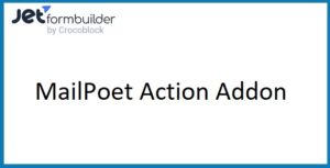 JetFormBuilder Pro MailPoet Action Addon