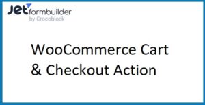 JetFormBuilder Pro WooCommerce Cart & Checkout Action