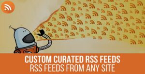 URL to RSS - Custom Curated RSS Feeds