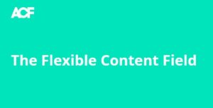 Flexible Content Field Add-on for ACF