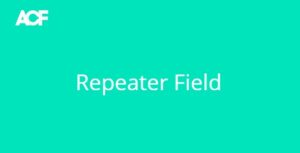 Repeater Field Add-on for ACF