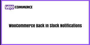 WooCommerce Back In Stock Notifications