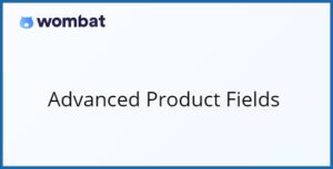 Advanced Product Fields by Studio Wombat