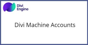 Divi Machine Accounts