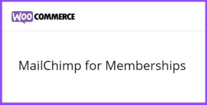 WooCommerce MailChimp for Memberships