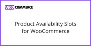 Product Availability Slots for WooCommerce