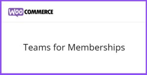 WooCommerce Teams for Memberships