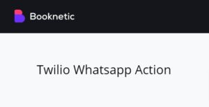 Twilio Whatsapp action for Booknetic workflows