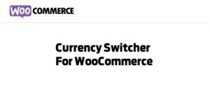 Currency Switcher For WooCommerce