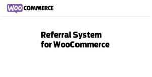 Referral System for WooCommerce