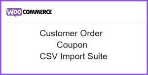 WooCommerce Customer Customer / Order / Coupon / CSV Import Suite