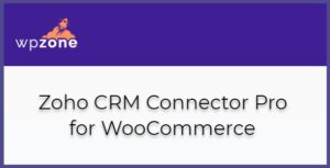 Zoho CRM Connector Pro for WooCommerce