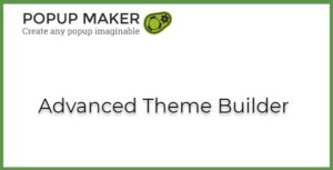 Popup Maker Advanced Theme Builder