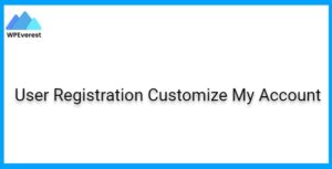 User Registration Customize My Account
