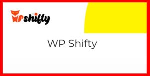 WP Shifty - The Ultimate WordPress Speed Up Tool Plugin