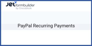 JetFormBuilder Pro PayPal Recurring Payments