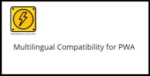 Multilingual Compatibility for PWA