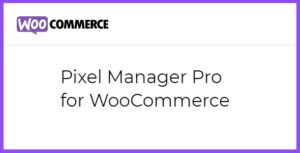 Pixel Manager Pro for WooCommerce