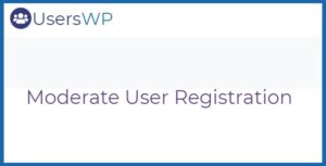 UsersWP Moderate User Registration