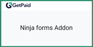 Get Paid Ninja forms Addon