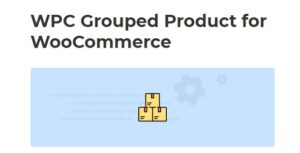 WPC Grouped Product for WooCommerce Premium