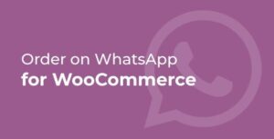 Order on WhatsApp for WooCommerce