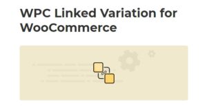 WPC Linked Variation for WooCommerce