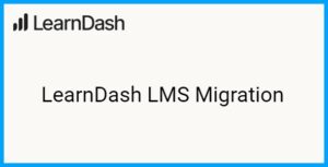 LearnDash LMS Migration