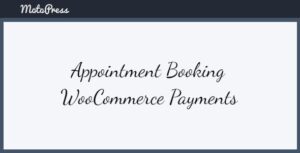 Appointment Booking WooCommerce Payments