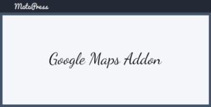 MotoPress Google Maps Addon