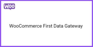 WooCommerce First Data Gateway