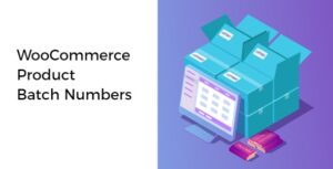 WooCommerce Product Batch Numbers