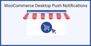 WooCommerce Desktop Push Notifications