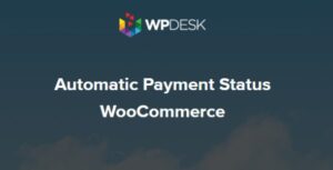 WPDESK Automatic Payment Status WooCommerce